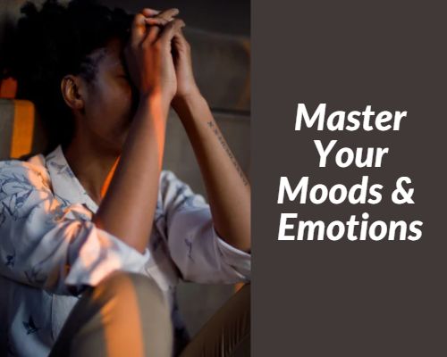 how to mater moods and emotions