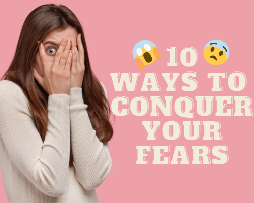 ways to conquer fears